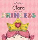 Today Clara Will Be a Princess - Book