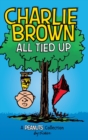 Charlie Brown : All Tied Up (PEANUTS AMP Series Book 13) - Book