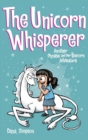 The Unicorn Whisperer : Another Phoebe and Her Unicorn Adventure - Book