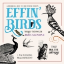 Effin' Birds 2021 Wall Calendar : A Field Guide to Identification - Book