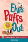 Elvis Puffs Out : A Breaking Cat News Adventure - Book
