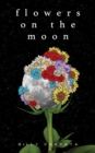 Flowers on the Moon - Book