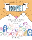 Your Life Is a Life of Hope! : Thoughts on Things That Make Life Worth Living - eBook
