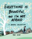 Everything Is Beautiful, and I'm Not Afraid : A Baopu Collection - eBook
