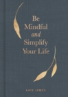 Be Mindful and Simplify Your Life - Book