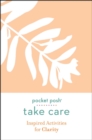 Pocket Posh Take Care: Inspired Activities for Clarity - Book