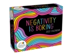 Positively Present 2022 Day-to-Day Calendar : Negativity Is Boring - Book