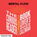 The Curious Reader 2022 Day-to-Day Calendar : Literary Miscellany for Book Lovers - Book