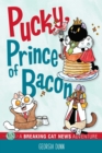 Pucky, Prince of Bacon : A Breaking Cat News Adventure - Book