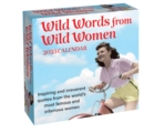 Wild Words from Wild Women 2023 Day-to-Day Calendar - Book