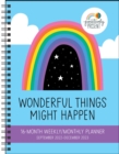Positively Present 16-Month 2022-2023 Monthly/Weekly Planner Calendar : Wonderful Things Might Happen - Book