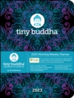 Tiny Buddha 12-Month 2023 Monthly/Weekly Planner Calendar - Book