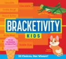 Bracketivity Kids: 32 Choices, One Winner! - Book