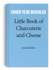 Little Book of Charcuterie and Cheese - Book