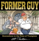 Former Guy : Doonesbury in the Time of Trumpism - eBook