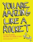 You Are Amazing Like a Rocket : Pep Talks for Everyone from Young People Around the World - Book