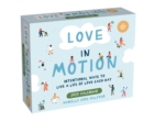Love In Motion 2025 Day-to-Day Calendar : Intentional Ways to Live a Life of Love Each Day - Book