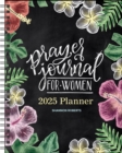 Prayer Journal for Women 12-Month 2025 Monthly/Weekly Planner Calendar - Book
