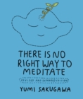 There Is No Right Way to Meditate : Revised and Expanded Edition - eBook