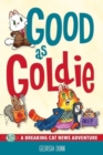 Good as Goldie : A Breaking Cat News Adventure - Book