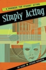 Simply Acting : A Handbook for Beginning Actors - Book