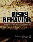 Risky Behavior : Drugs and Sex, Friends and Lovers - Book