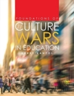 Foundations of Culture Wars in Education - Book