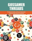 Gossamer Threads: The Nearly Invisible and Nearly Unbreakable Chemistry that Connects Everything - Book