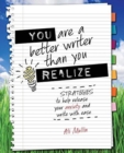 You are a Better Writer than You Realize : Strategies to Help Release Your Anxiety and Write with Ease - Book
