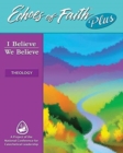 Echoes of Faith Plus Theology: I Believe We Believe Booklet with Flourish Music and Video 6 Year License - Book
