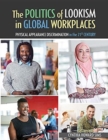 The Politics of Lookism in Global Workplaces: Physical Appearance Discrimination in the 21st Century - Book