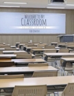 Welcome to My Classroom - Book