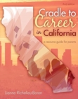 Cradle to Career in California: A Resource Guide for Parents - Book
