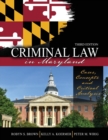 Criminal Law in Maryland : Cases, Concepts and Critical Analysis - Book