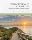 Introduction to Counseling: Integration of Faith, Professional Identity, and Clinical Practice - Book