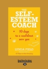The Self-Esteem Coach : 10 Days to a Confident New You - Book