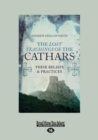 The Lost Teachings of the Cathars : Their Beliefs and Practices - Book