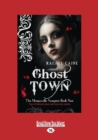 Ghost Town : The Morganville Vampires Book Nine - Book