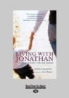 Living with Jonathan : Lessons in Love, Life and Autism - Book