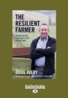 The Resilient Farmer : Weathering the challenges of life and the land - Book