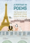 A Portrait In Poems : The Storied Life of Gertrude Stein and Alice B. Toklas - Book