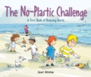 Join The No-plastic Challenge! : A First Book of Reducing Waste - Book