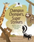 Champion Stompers, Super Stinkers And Other Poems By Extraordinary Animals - Book