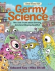 Germy Science : The Sick Truth about Getting Sick (and Staying Healthy) - Book