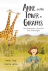 Anne And Her Tower Of Giraffes : The Adventurous Life of the First Giraffologist - Book