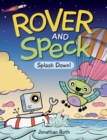 Rover And Speck: Splash Down - Book