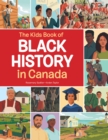 The Kids Book Of Black History In Canada - Book