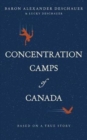 Concentration Camps of Canada : Based on a True Story - Book