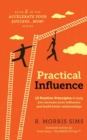 Practical Influence : 10 Positive Principles to help you increase your influence and build better relationships - Book