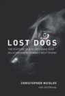 Lost Dogs : The rupture of a 14 thousand year relationship with man's best friend - Book